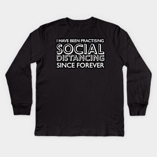 Social Distancing Since Forever White Kids Long Sleeve T-Shirt